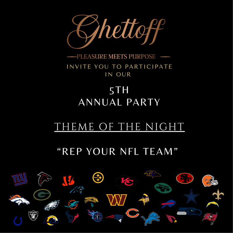 Ghettoff  5th  Annual Party  Theme of the night  “Rep Your NFL Team”